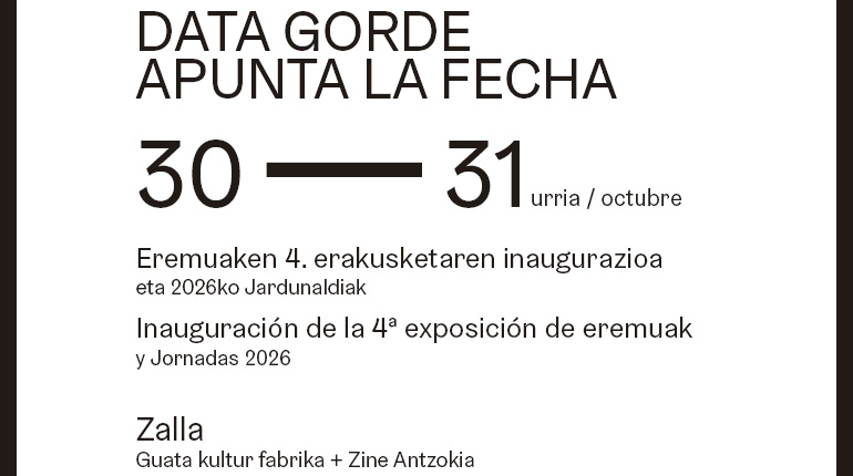 Laugarren laurteko erakusketa
Erakusketa urriaren 30ean eta 31n inauguratuko da, eremuak 2026 Jardunaldiekin batera.